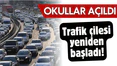 Okullar açıldı, trafik çilesi başladı!