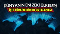 Dünyanın en zeki ülkeleri belli oldu!