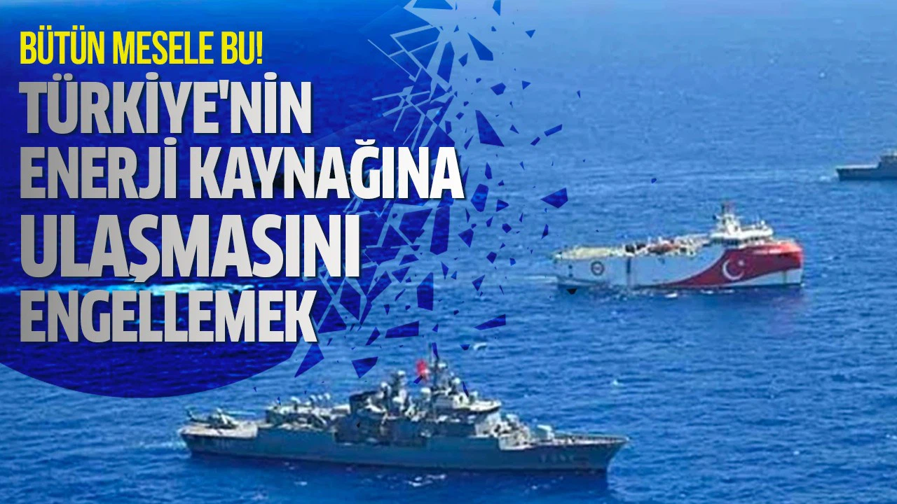 Yaycı: Bütün mesele Türkiye'nin enerji kaynağına ulaşmasını engellemek