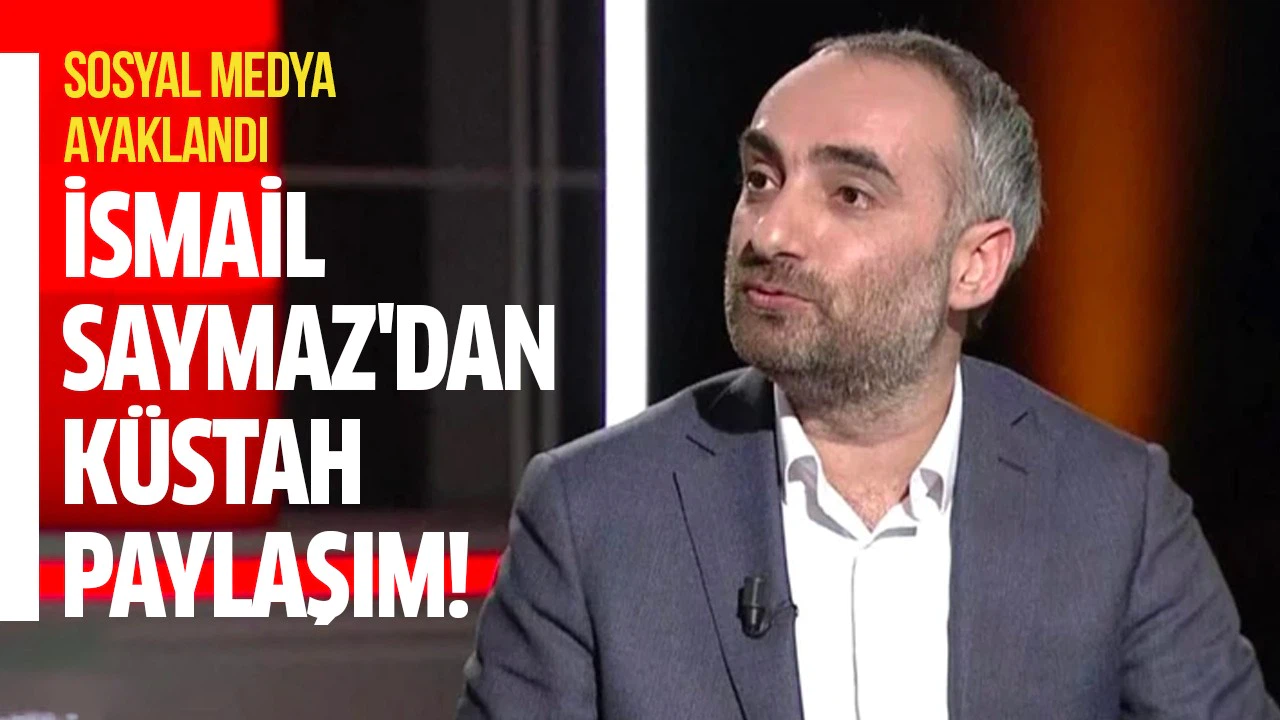 İsmail Saymaz'dan küstah paylaşım!