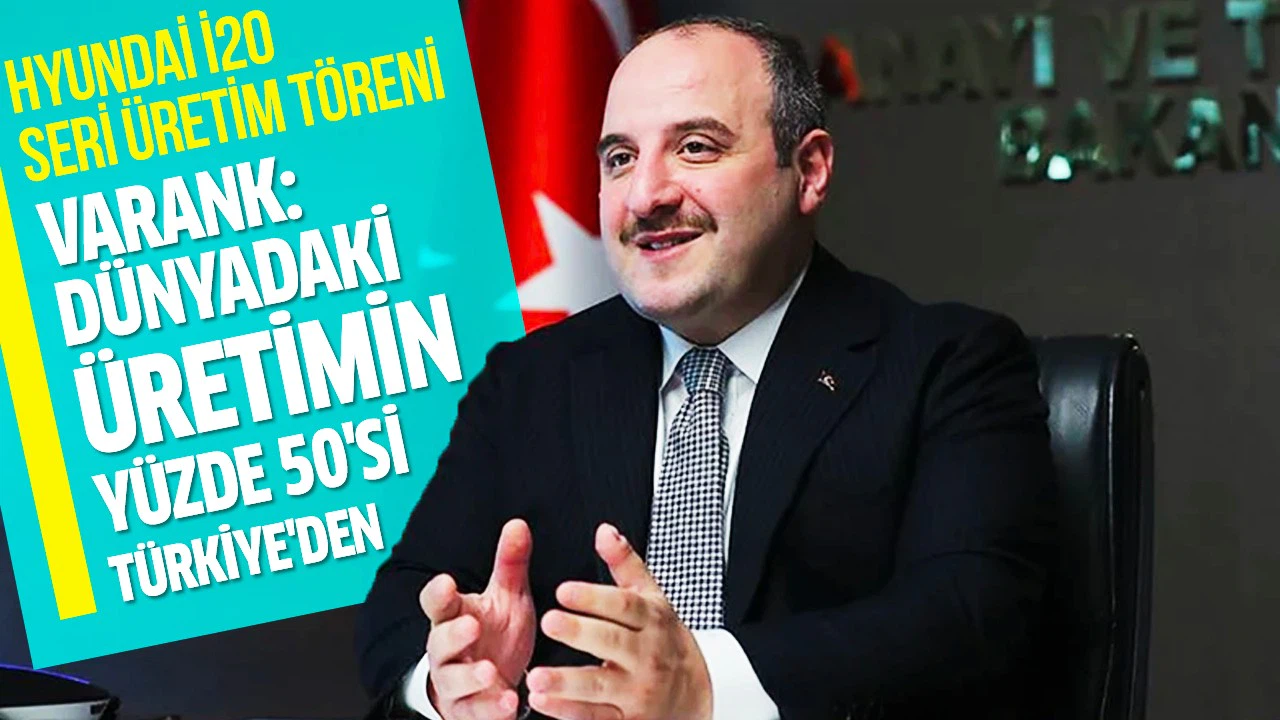 Varank: Bu fabrika, dünyadaki i20 üretiminin yaklaşık yüzde 50'sini karşılayacak