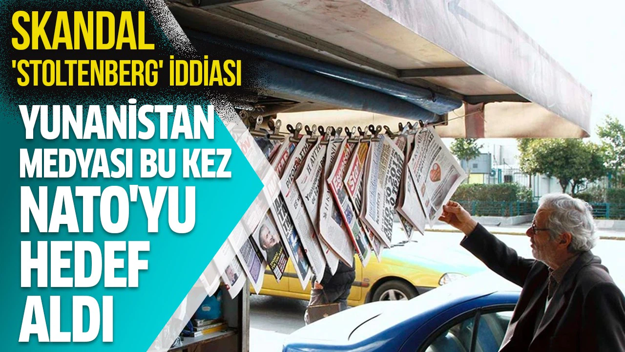 Yunanistan medyası bu kez NATO'yu hedef aldı