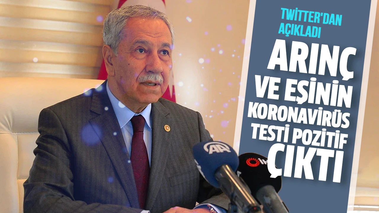 Bülent Arınç ve eşinin koronavirüs testi pozitif çıktı