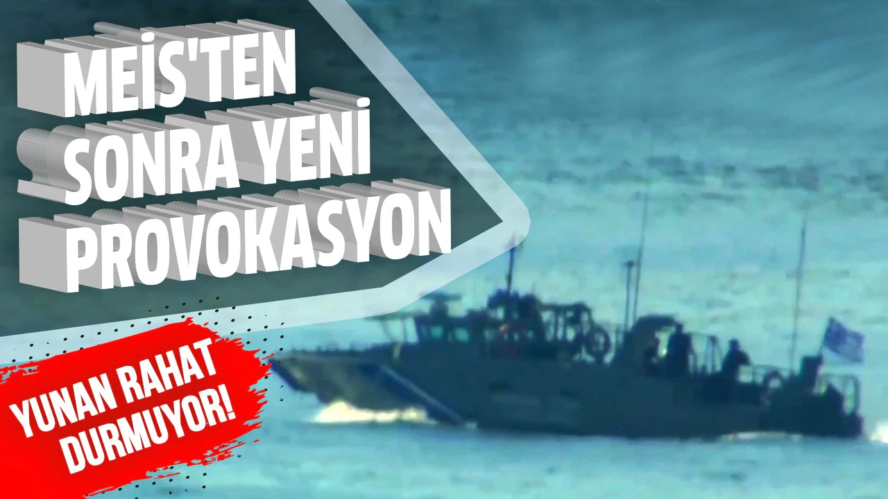 Meis'ten sonra yeni provokasyon