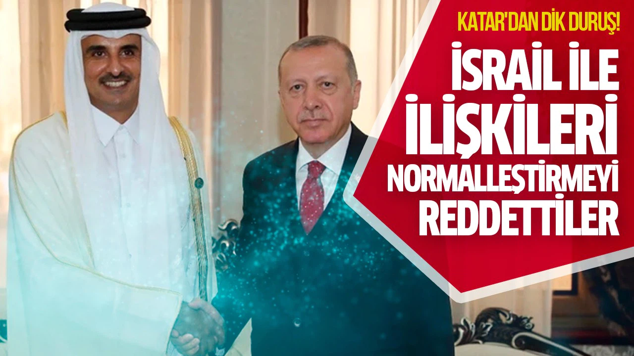 Katar, İsrail ile ilişkileri normalleştirmeyi reddetti