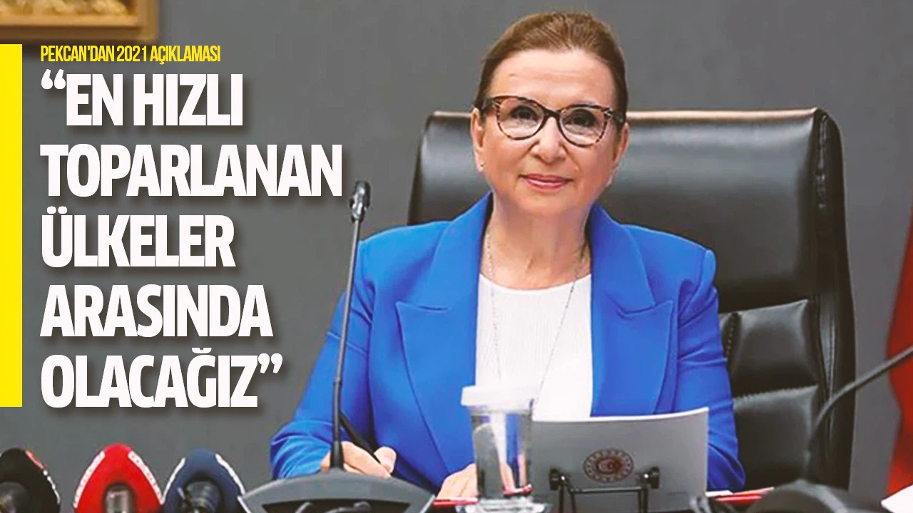 Pekcan: En etkin ve hızlı toparlanan ülkeler arasında yer alacağız