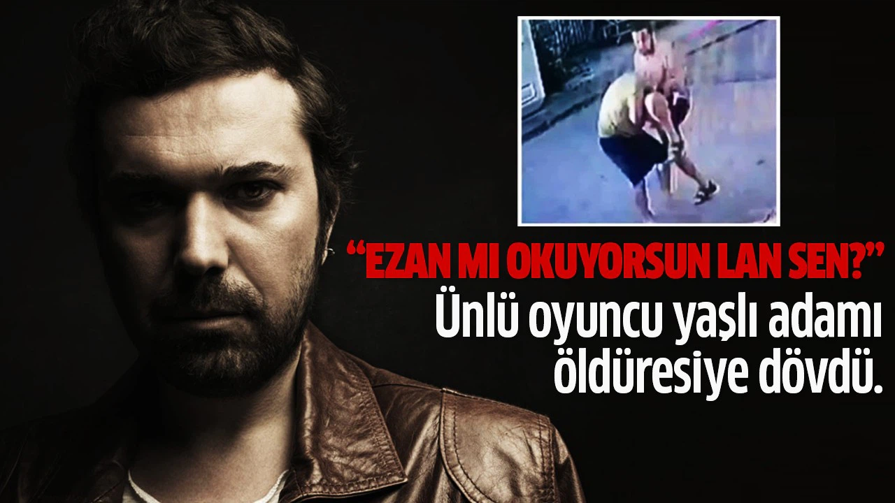 Halil Sezai yaşlı adamı öldüresiye dövdü