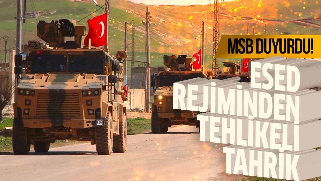 MSB duyurdu! Esed rejiminden tehlikeli tahrik