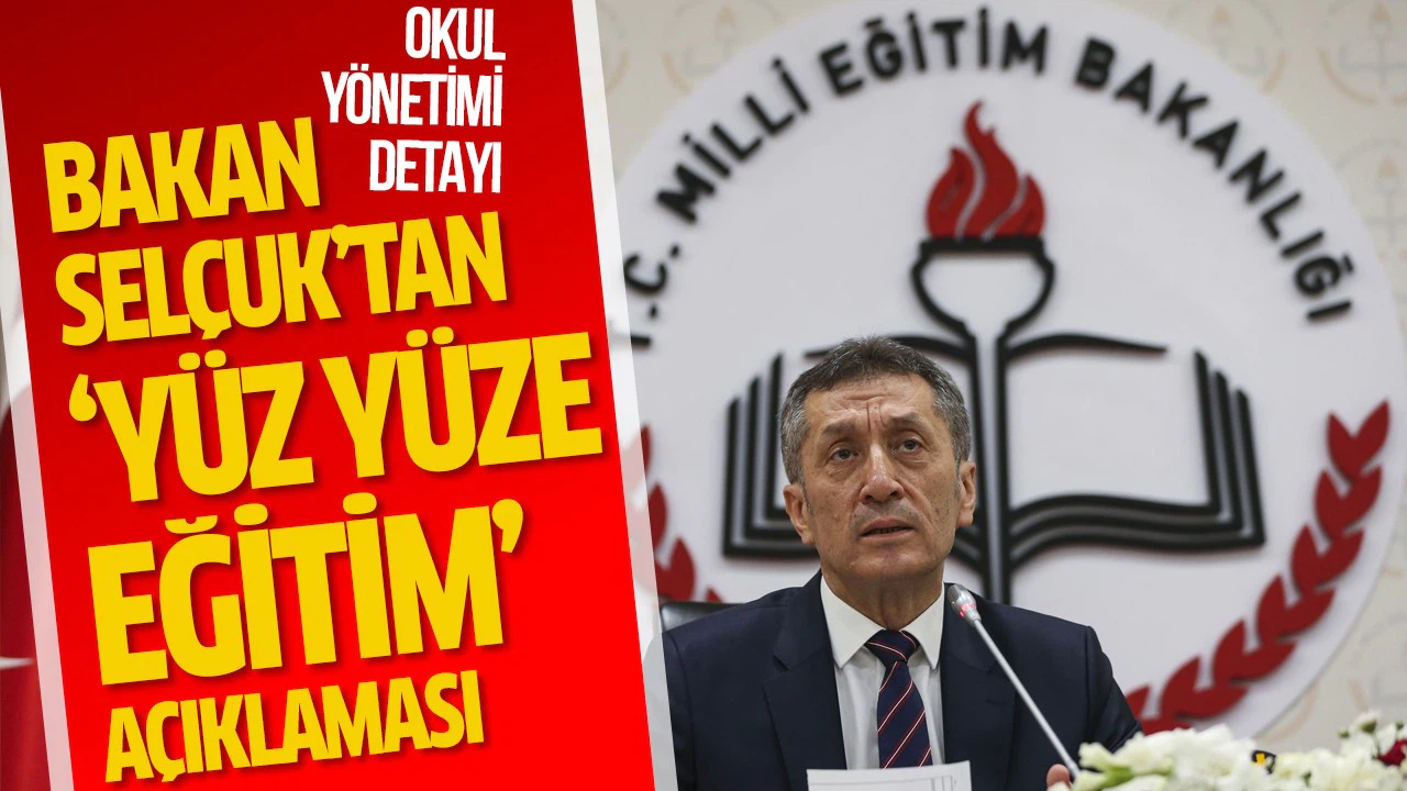 Milli Eğitim Bakanı Selçuk’tan ‘yüz yüze eğitim’ açıklaması
