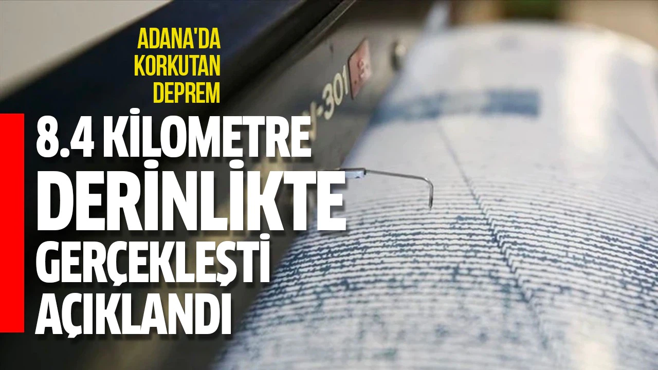 Adana'da korkutan deprem