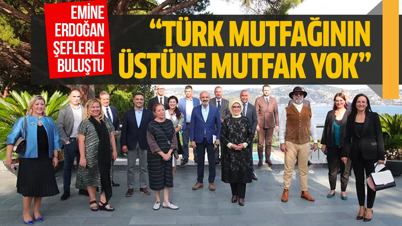 Emine Erdoğan şeflerle buluştu: ‘Türk mutfağının üstüne mutfak yok’
