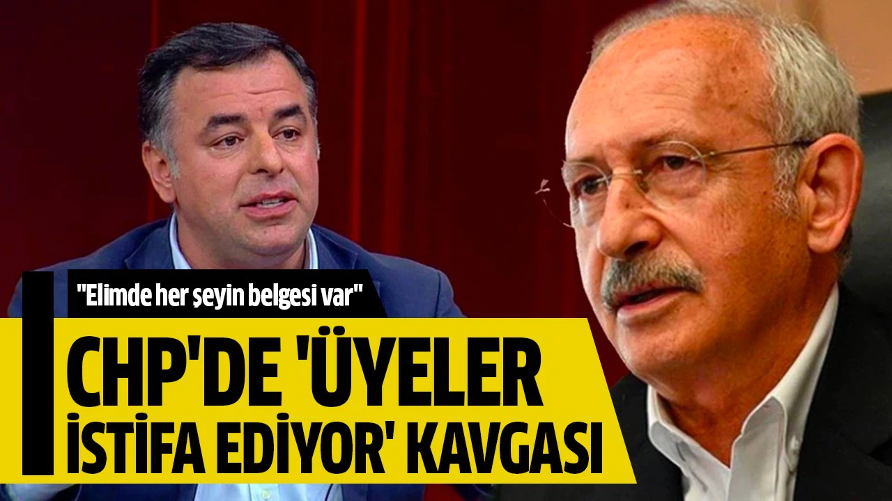 CHP'de 'üyeler istifa ediyor' kavgası