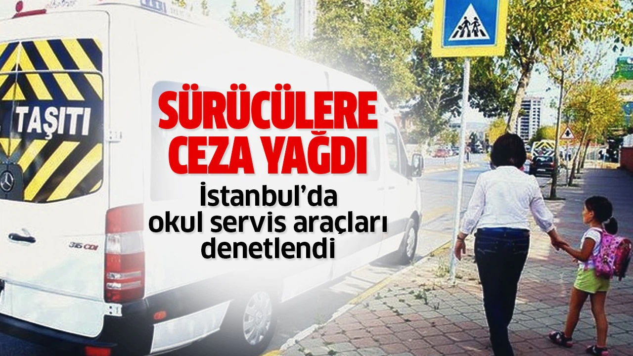 İstanbul'da okul servis araçları denetlendi