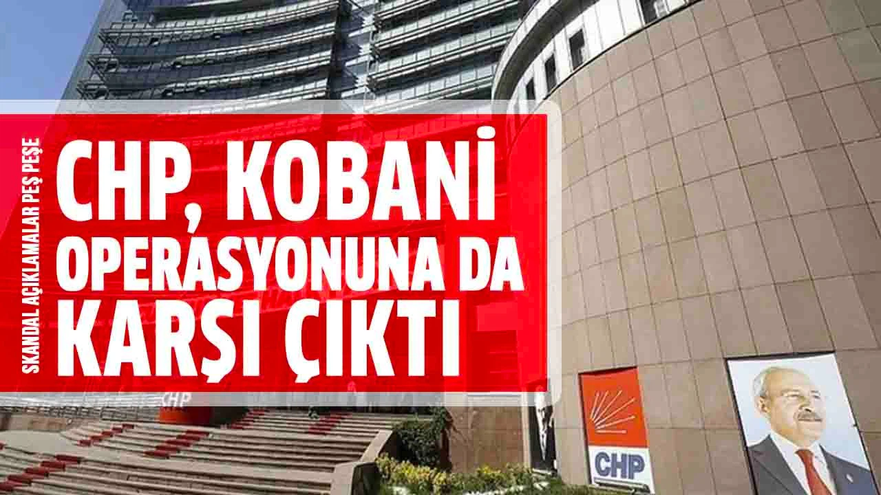 CHP'den Kobani operasyonlarına ilk tepki geldi