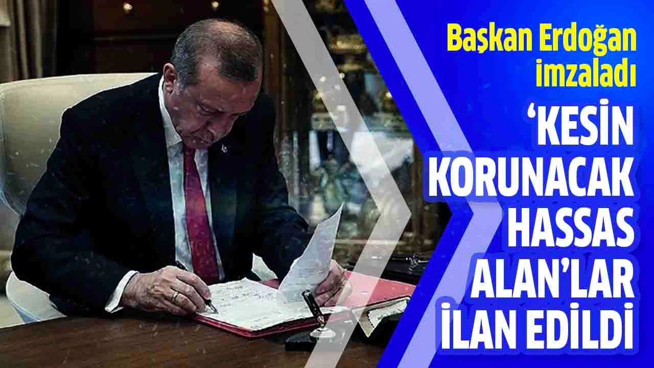 Başkan Erdoğan imzaladı! 6 şehirdeki bazı bölgeler 'kesin korunacak hassas alan' ilan edildi