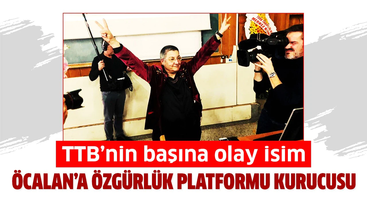 TTB'nin yeni başkanı Öcalan'a özgürlük platformu kurucusu