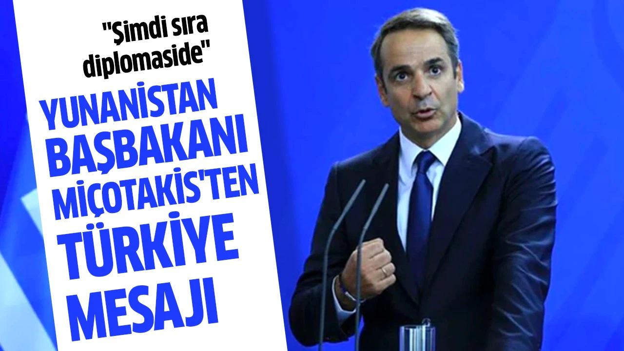 Yunanistan Başbakanı Miçotakis'ten Türkiye mesajı