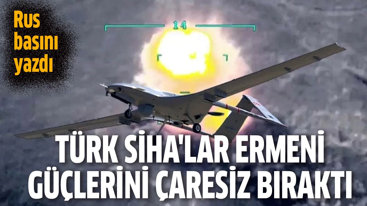Rus basını: Türk SİHA'lar Ermeni güçlerini çaresiz bıraktı