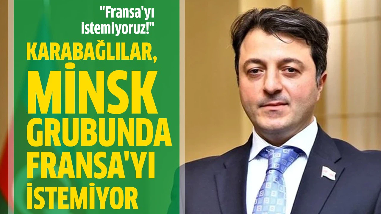 Karabağlılar, AGİT Minsk Grubu eş başkanlığında Fransa'yı istemiyor