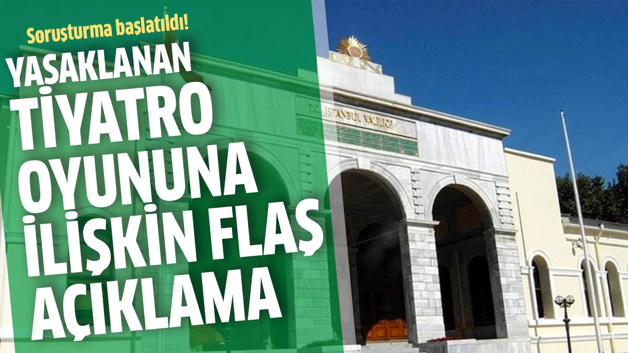 İstanbul Valiliği: Bir tiyatro oyununun PKK terör örgütünün propagandasına dönüştürülmesi asla kabul edilemez
