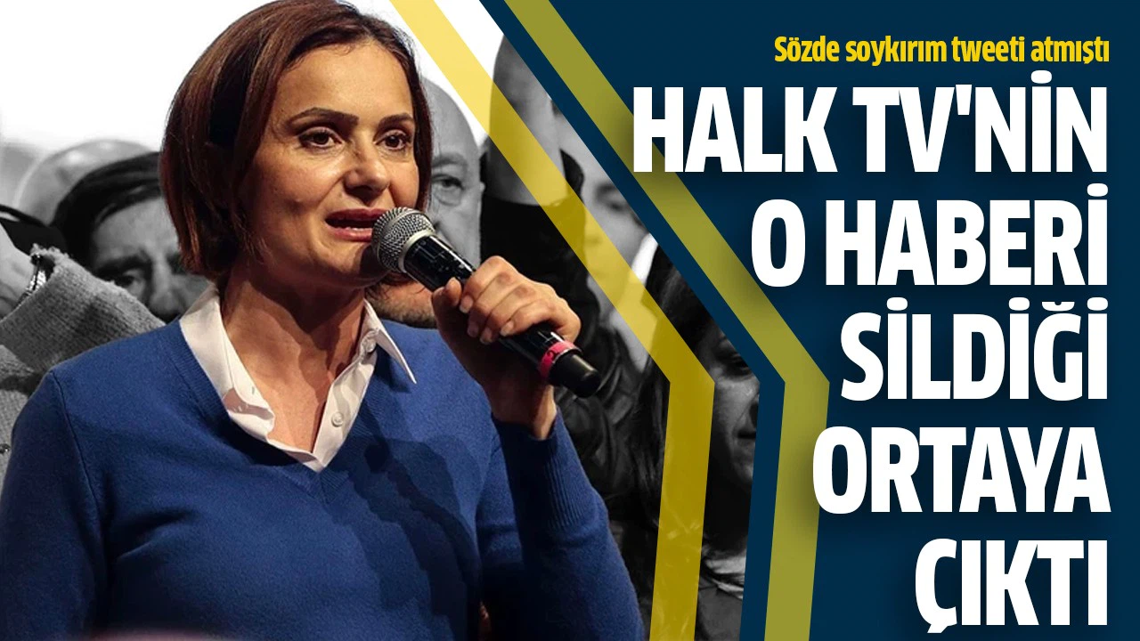 Halk TV Canan Kaftancıoğlu'nun tweet haberini sildi