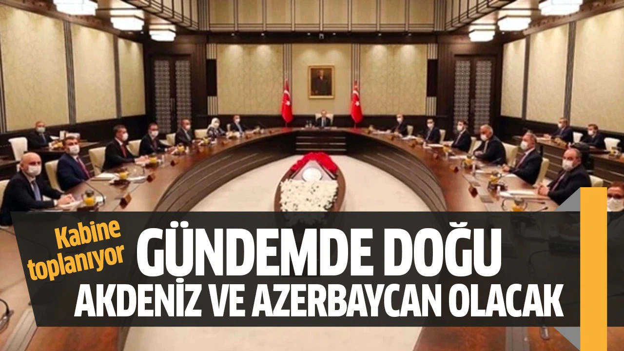 Cumhurbaşkanlığı Kabinesi bugün toplanacak