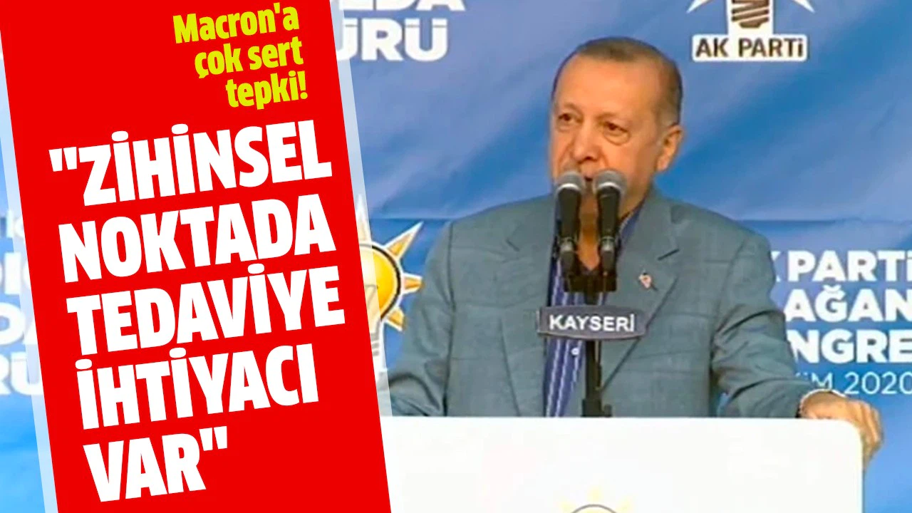 Başkan Erdoğan: Macron'un tedaviye ihtiyacı var