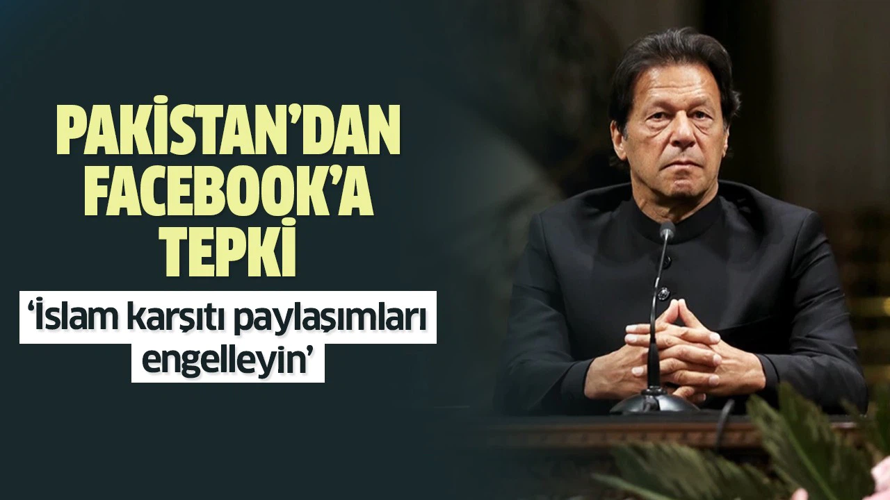 Pakistan Başbakanı Han'dan Facebook'a 'İslam Karşıtı Paylaşımları Engelleyin' çağrısı