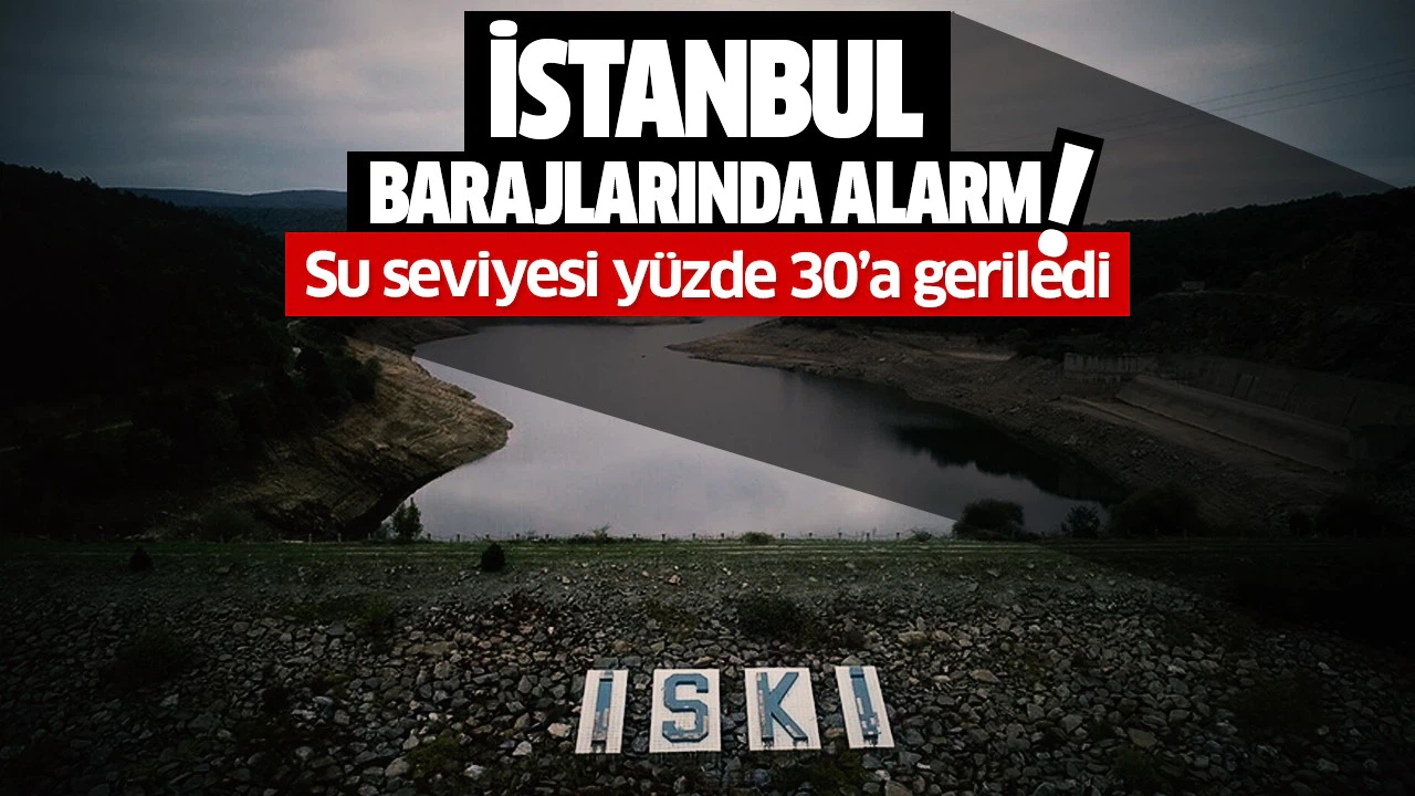 İstanbul barajlarında alarm!