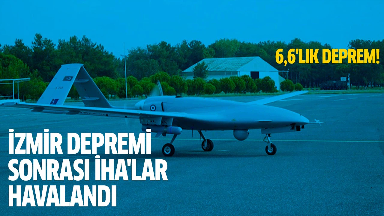 İzmir depremi sonrası İHA'lar havalandı