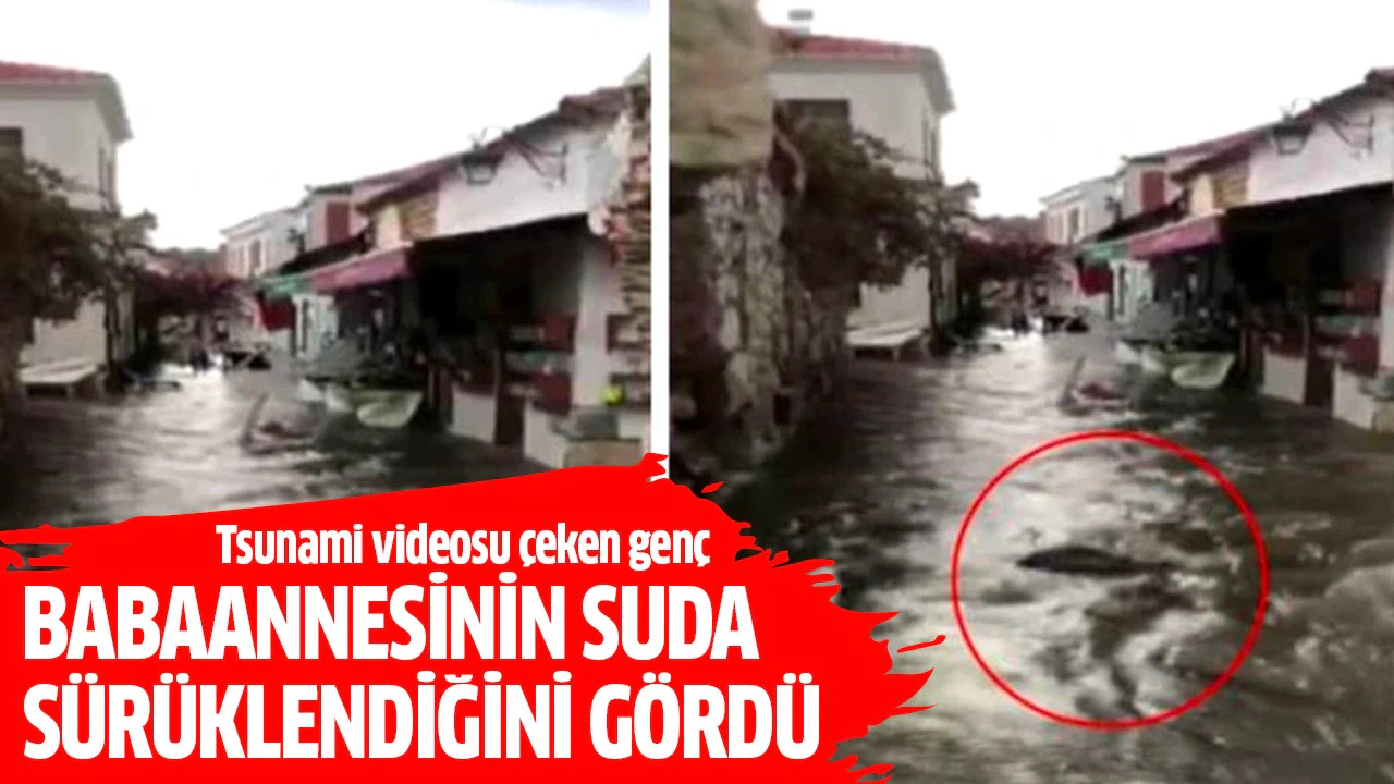 Tsunami videosu çeken genç babaannesinin suda sürüklendiğini gördü