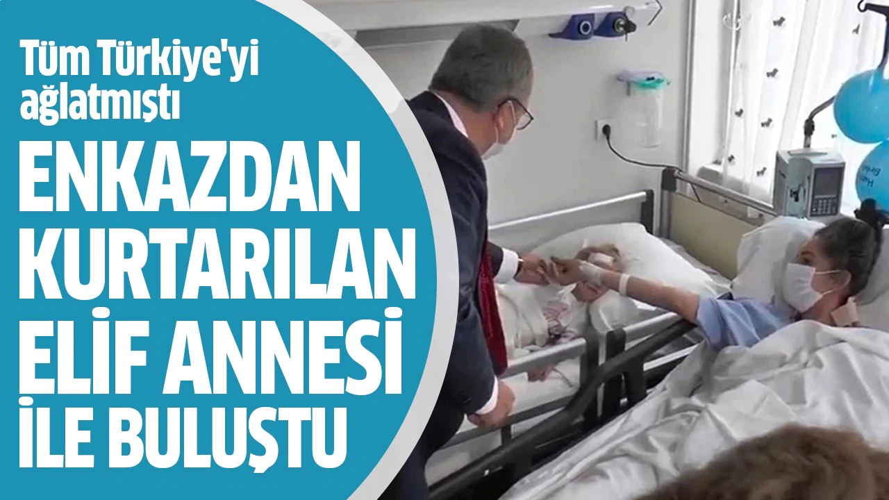 65 saat sonra enkazdan kurtarılan Elif Perinçek annesi ile buluştu