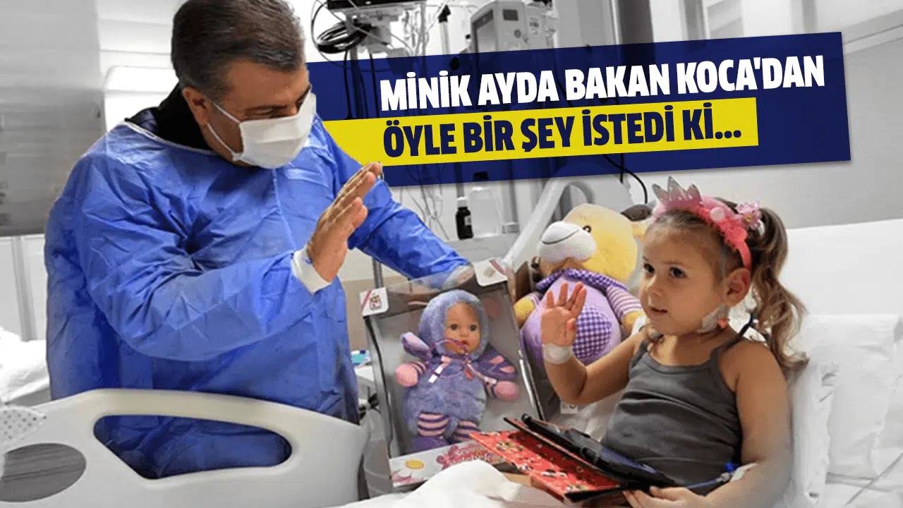 Minik Ayda Bakan Koca'dan öyle bir şey istedi ki...