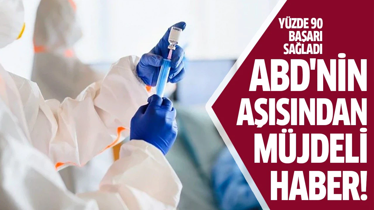 ABD'nin Kovid-19 aşısı yüzde 90 başarı sağladı