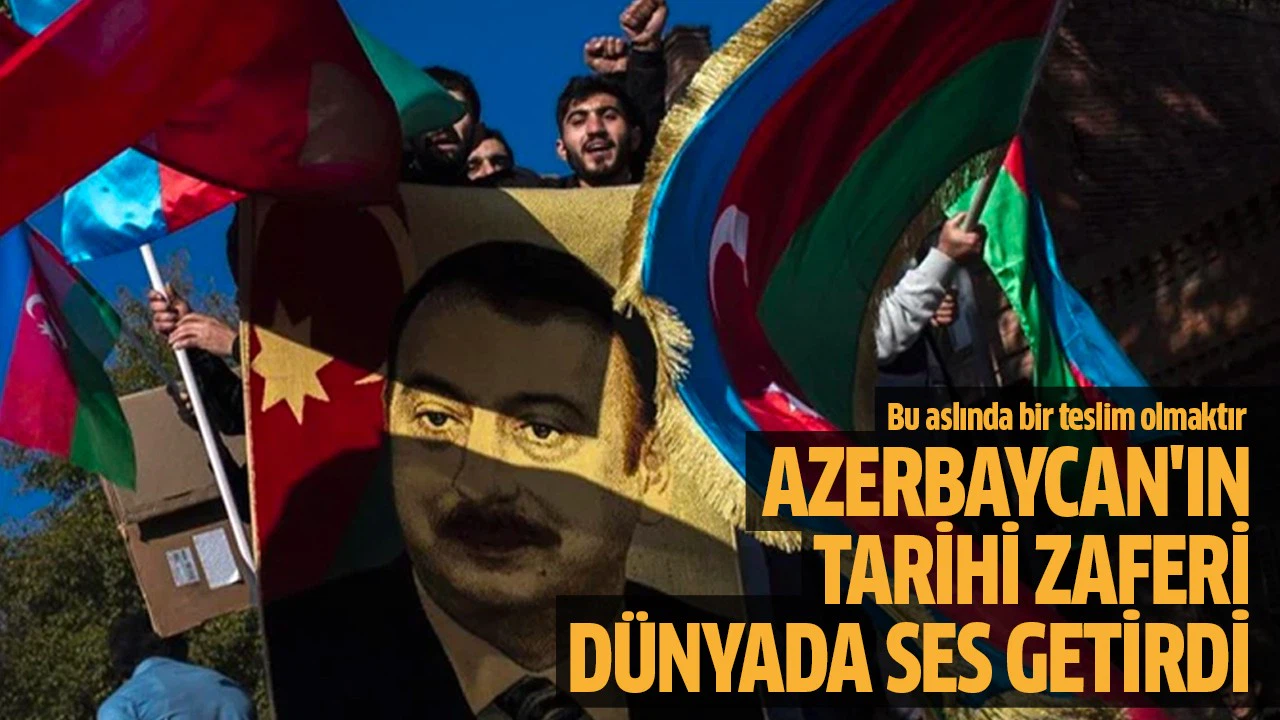 Azerbaycan'ın tarihi zaferi dünyada ses getirdi
