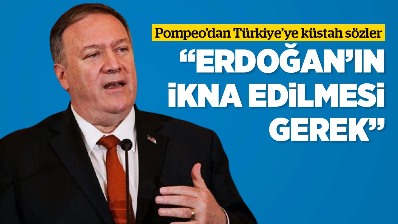 Pompeo'dan Türkiye'ye küstah sözler