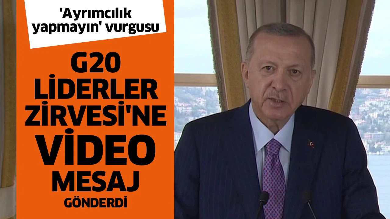 Başkan Erdoğan'dan G20 Liderler Zirvesi'ne video mesaj