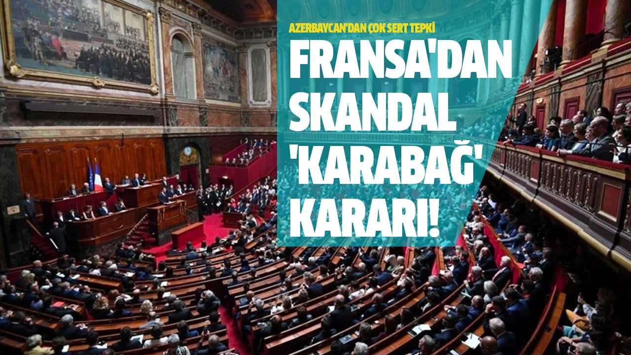 Fransa'dan skandal 'Karabağ' kararı!