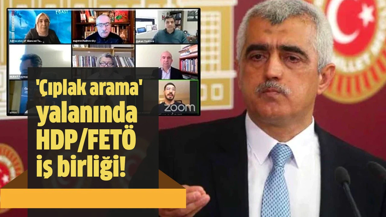 'Çıplak arama' yalanında HDP/FETÖ iş birliği!
