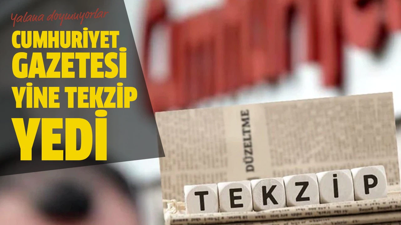 Cumhuriyet Gazetesi yine tekzip yedi