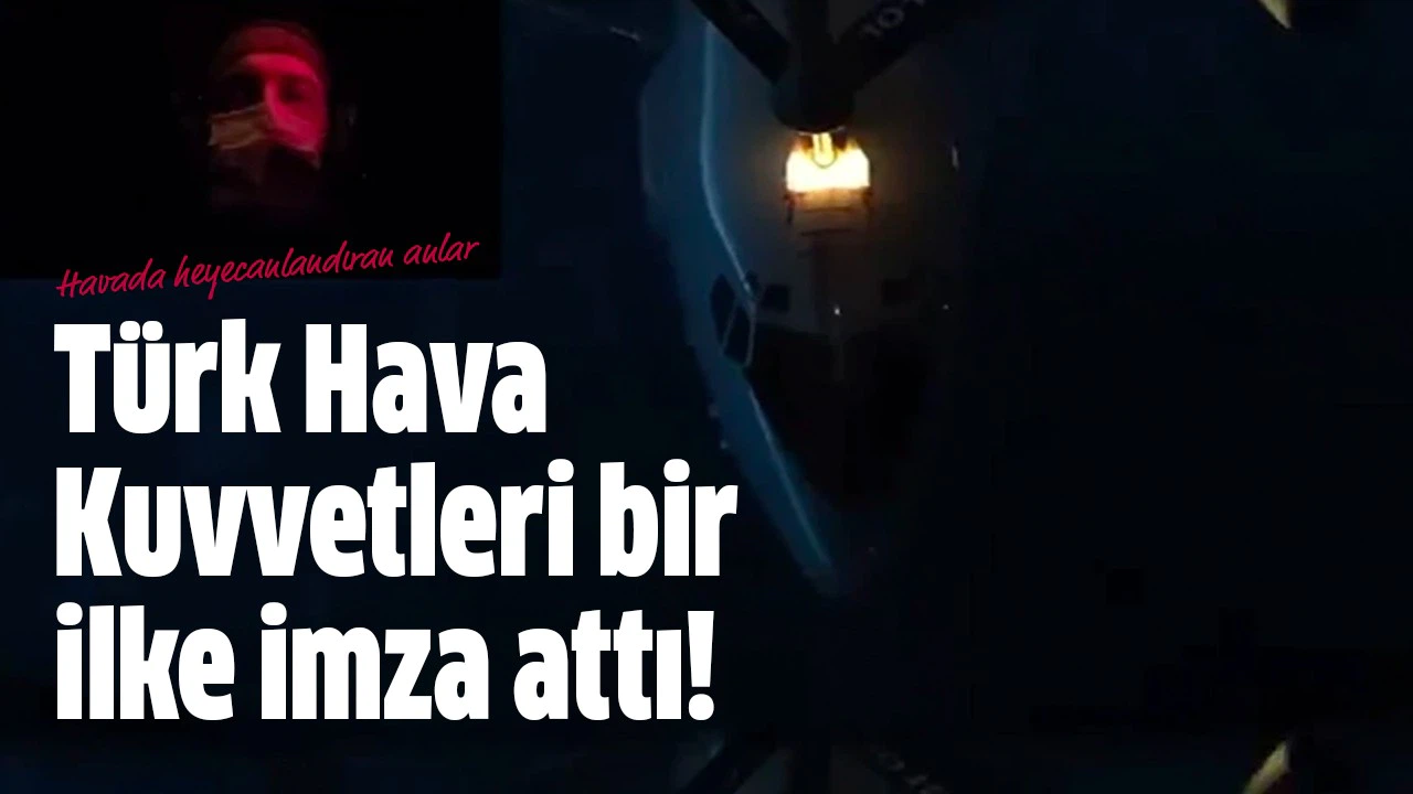 Türk Hava Kuvvetleri bir ilke imza attı!