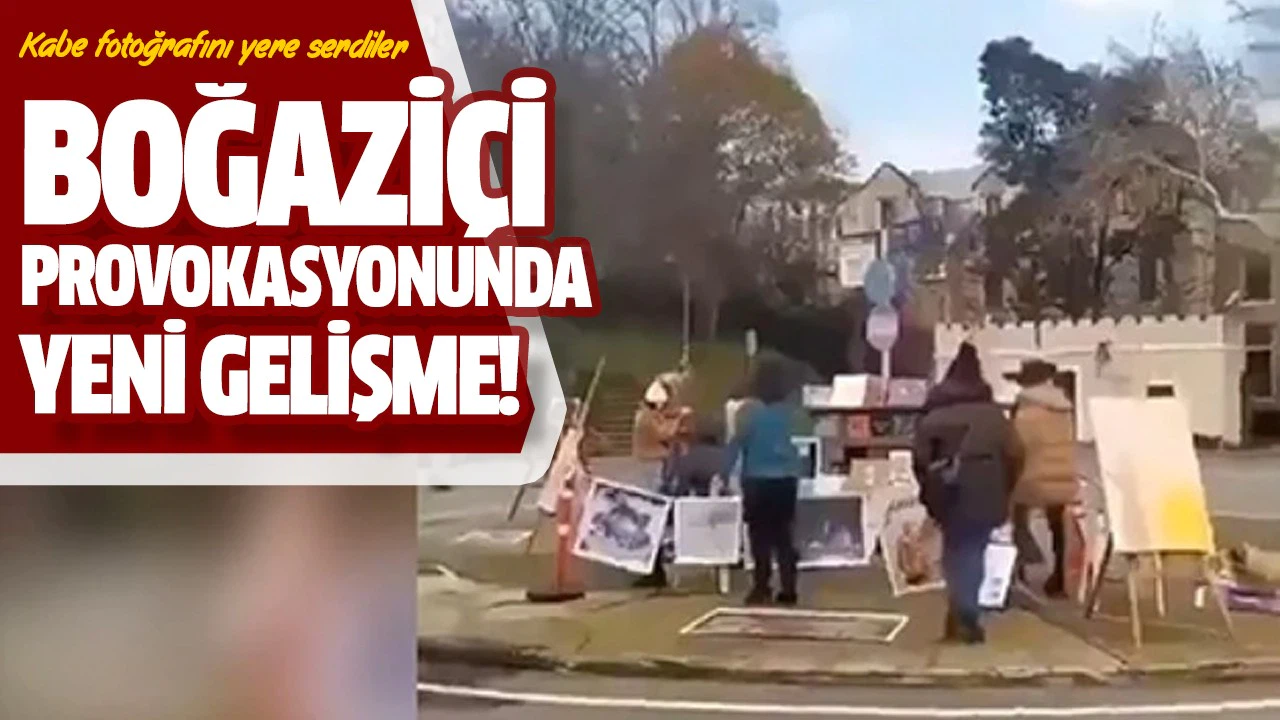 Boğaziçi provokasyonunda yeni gelişme! Kabe fotoğrafını yere serdiler