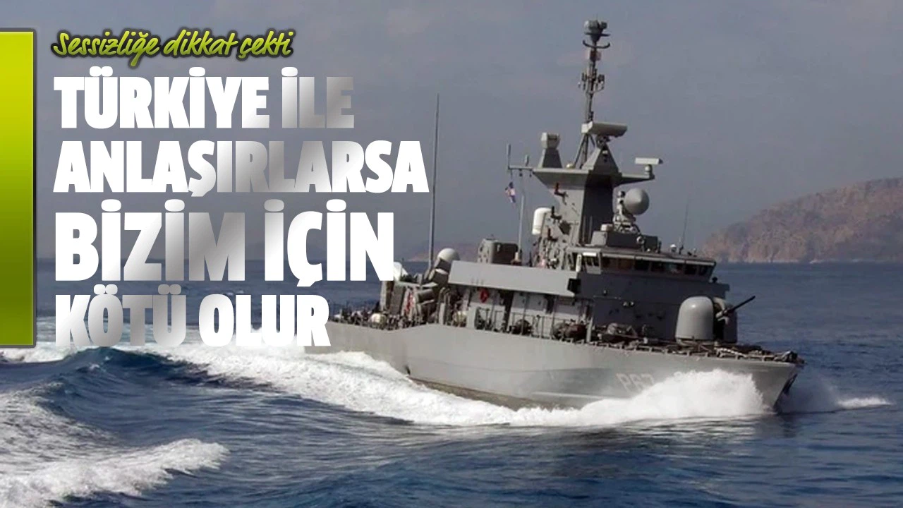 Yaşanan sessizliğe dikkat çektiler: Türkiye ile anlaşırlarsa bizim için kötü olur