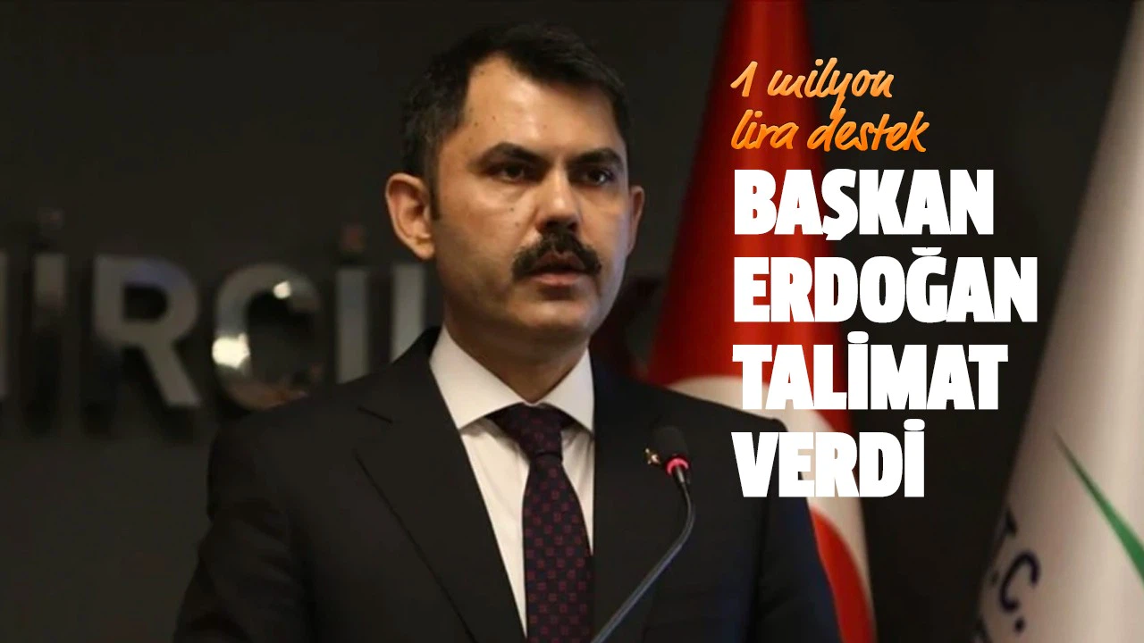 Bakan Kurum duyurdu: Başkan Erdoğan talimat verdi