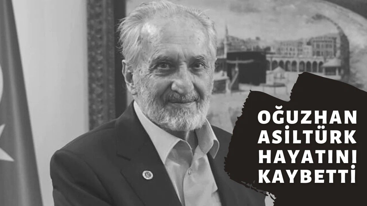 Oğuzhan Asiltürk hayatını kaybetti