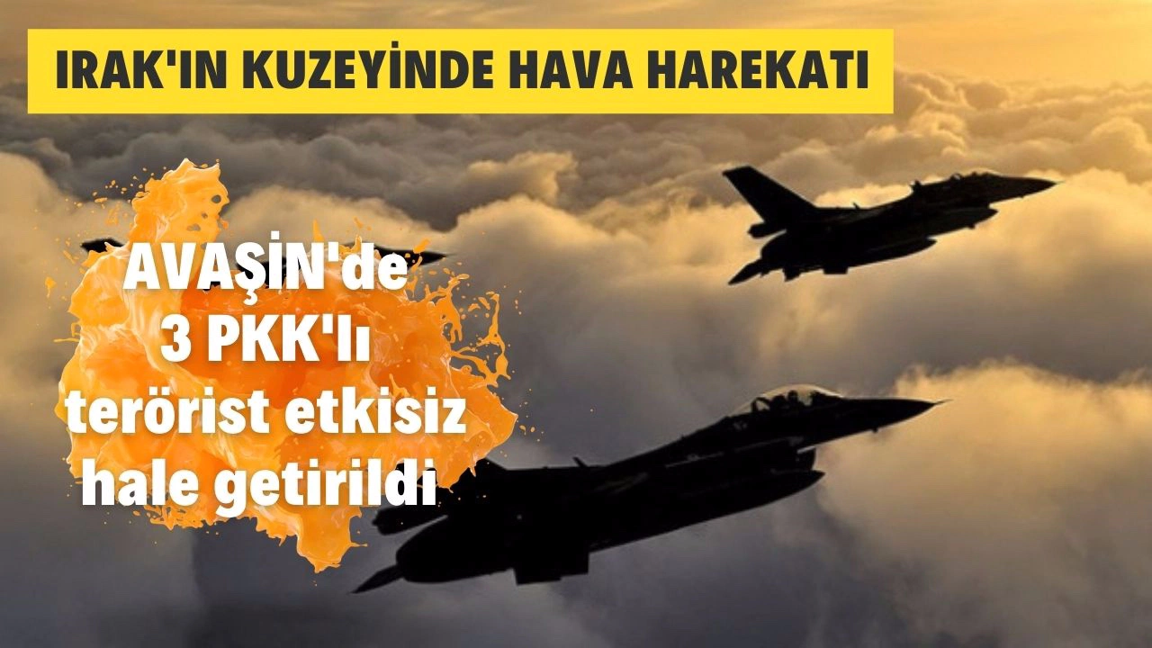 3 PKK'lı hava harekatıyla etkisiz hale getirildi