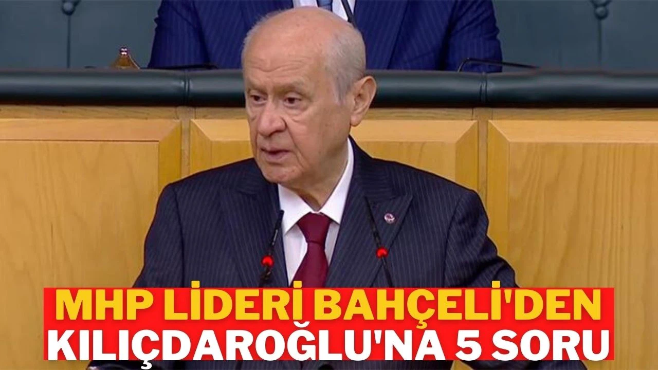 Bahçeli'den Kılıçdaroğlu'na 5 soru