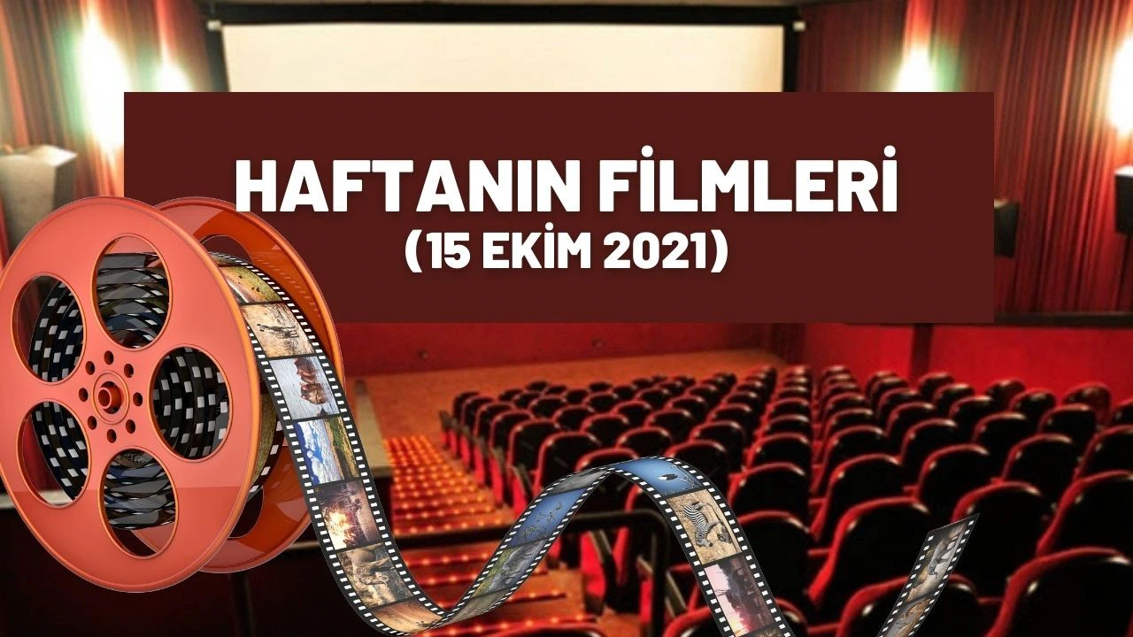 Haftanın filmleri (15 Ekim 2021)