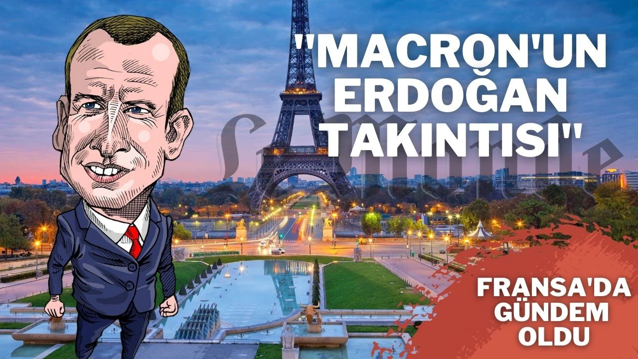 Macron'un Erdoğan takıntısı Fransa'da gündem oldu