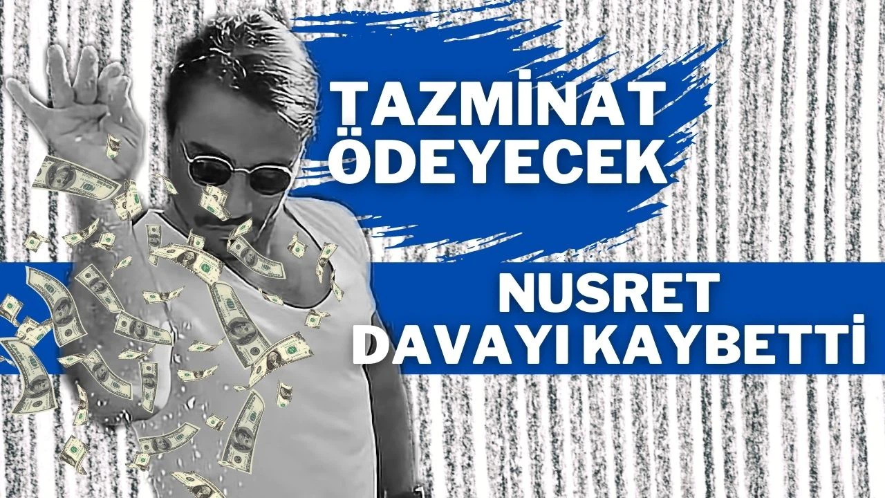 Nusret davayı kaybetti! Tazminat ödeyecek!